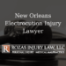 New Orleans Electrocution Injury Lawyer - Rozas Injury Law